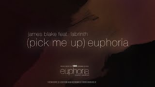 James Blake ft Labrinth  Pick Me Up Euphoria from “Euphoria” HBO Original Series Lyric Video [upl. by Fortna]