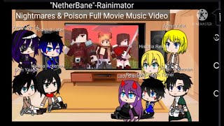 Aot react to quotNetherbanequot Rainimator Nightmares amp Poison Full Movie Music Video [upl. by Erb]