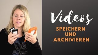 VIDEOS VERWALTEN So organisiere und sichere ich meine Dateien [upl. by Center]