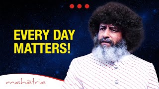 Are You Making Everyday Count  Mahatria [upl. by Ettener]