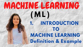 1 Introduction to Machine Learning  Definition amp Example ML [upl. by Ayaros690]