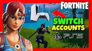 How to SWITCH Fortnite ACCOUNTS on PS5 ✅ 2024 GUIDE  CHANGE Accounts in Fortnite on Play Station 5 [upl. by Audri]