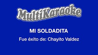 Mi Soldadita  Multikaraoke  Fue Éxito De Chayito Valdéz [upl. by Aneerhs]