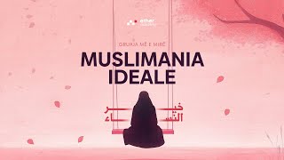 Muslimania Ideale  Gruaja më e mirë  Poezi [upl. by Ehrenberg485]