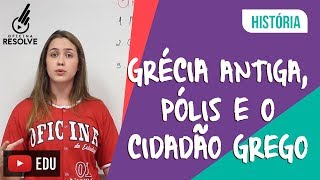 Grécia Antiga  Pólis e o Cidadão Grego [upl. by Natiha]