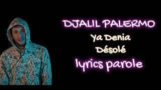 Djalil palermo ya denia désolé lyrics كلماتجليل باليرمو يا دنيا ديسولي [upl. by Carce]