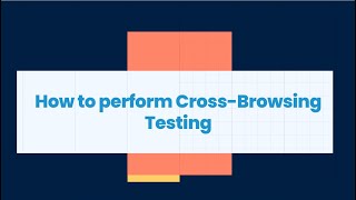 How to Do Cross Browser Compatibility Testing StepbyStep Guide [upl. by Melosa]