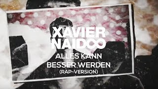 Xavier Naidoo feat Megaloh  Alles kann besser werden RapVersion Official Video [upl. by Yovonnda]