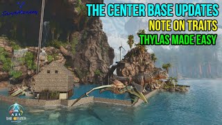 ARK The Center Base Upgrades amp A Note on Traits [upl. by Mabel]