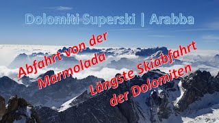 Dolomiti Superski  Arabba  Abfahrt von der Marmolada  DIE LÄNGSTE SKIABFAHRT DER DOLOMITEN [upl. by Amrita]