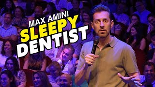 Sleepy Dentist  Max Amini  Stand Up Comedy [upl. by Yentruoc]