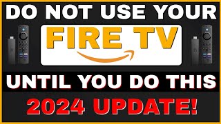 NEW FIRESTICK DO NOT USE IT UNTIL YOU DO THIS 2024 UPDATE [upl. by Koa]