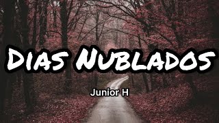 Junior H  Dias Nublados LetrasLyrics [upl. by Shaylyn]