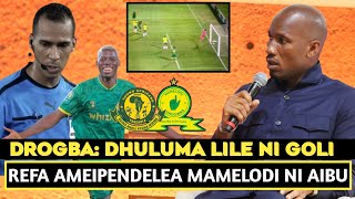 MSIKIE DROGBA AMCHANA REFA ALIEKATAA GOLIHII NI AIBU NA DHULUMA KWA YANGARUSHWA IMETOLEWA HAPA [upl. by Sherr359]