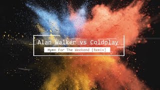 Alan Walker vs Coldplay  Hymn For The Weekend Remix [upl. by Kiran]