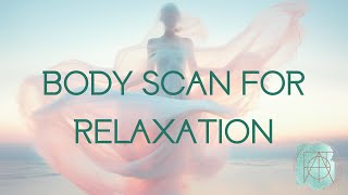 Body Scan for Relaxation [upl. by Aeslahc170]