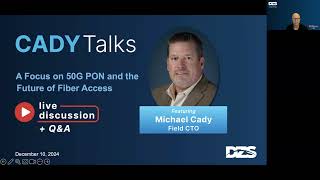 Cady Talks 50G PON and the Future of Fiber Access [upl. by Ednil]