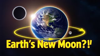 Earth’s New Moon Astronomers Reveal Shocking Orbit Discovery [upl. by Eiliab]