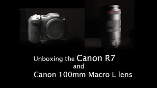 Unboxing the Canon R7 and Canon 100mm F28 Macro lens [upl. by Lilaj16]