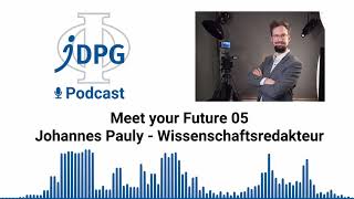 Meet your Future 05  Johannes Pauly Wissenschaftsredakteur [upl. by Sigfried134]