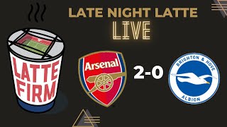 Arsenal 20 Brighton LateNightLatte [upl. by Nilesoy]