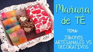 Mañana de Té con Craftis · TEMA Jabones artesanales vs Jabones decorativos [upl. by Niabi]