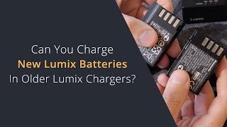 Can You Charge New Lumix Batteries in Older Chargers  Does the BLK22 Work in the BLF19 Charger [upl. by Libre]