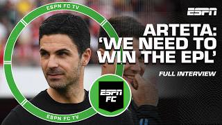 Mikel Arteta FULL INTERVIEW Our WORST needs to be better that our current BEST  ESPN FC [upl. by Enirehtak]