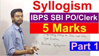 Syllogism For SBI Clerk 2018  Bank Po  IBPS  RRB  Rules Examples Tricks  Shortcuts Part 1 [upl. by Hairym866]