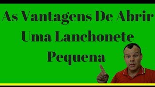 8 Dicas Infalíveis  De Como Montar Uma Lanchonete Pequena Com Pouco Dinheiro  Investimentos [upl. by Boycey727]