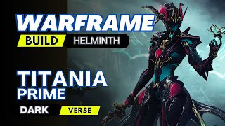 Warframe  Titania Prime Dark Verse Helminth Build amp Gameplay [upl. by Talmud]