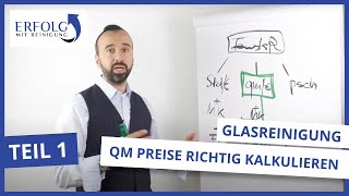 Glasreinigung QM Preise richtig kalkulieren TEIL 1  Erfolg mit Reinigung [upl. by Hendrick210]