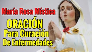 ORACION ROSA MÍSTICA POR LA SALUD [upl. by Aihsemek]