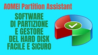 AOMEI Partition Assistant strumento di partizione gratuito  Guida alluso [upl. by Johannah]