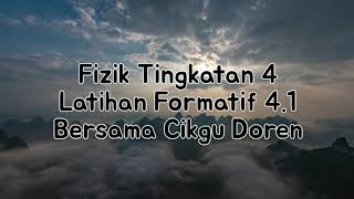 Fizik Tingkatan 4 KSSM Latihan Formatif 41 [upl. by Atilegna]