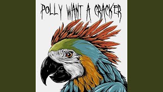 Polly Want a Cracker [upl. by Etnud]