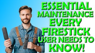 Essential Maintenance Every Firestick User Needs To Know  Keep Your Firestick in Tip Top Condition [upl. by Fenwick]