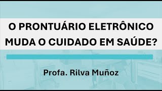 O PRONTUÁRIO ELETRÔNICO E SEU IMPACTO NO CUIDADO EM SAÚDE [upl. by Allistir346]