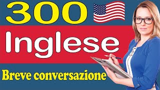 550 Inglese Brevi Dialoghi Pratica Migliorare le Capacità Di Parlare [upl. by Phonsa]