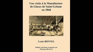 Une visite à la Manufacture de Glaces de SaintGobain en 1868 [upl. by Anigroeg544]