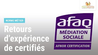 Norme métier Afnor « Médiation sociale »  retours dexpérience dacteurs certifiés [upl. by Ashlin]