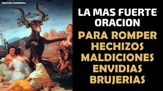 La más Fuerte Oración para Romper Maleficios Maldiciones Hechizos y Envidias [upl. by Henrique538]