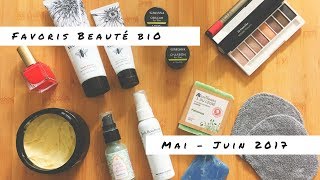 Découvertes amp Favoris Beauté bio  Mai  Juin 2017 [upl. by Edlun838]