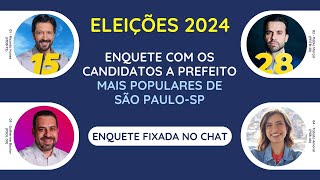 Eleições 2024  Enquete com os candidatos mais populares a prefeito de São PauloSP ENCERRADO [upl. by Llenrev22]