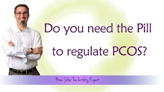 Should I take the pill to regulate my PCOS Marc Sklar The Fertility Expert [upl. by Eiramanad398]