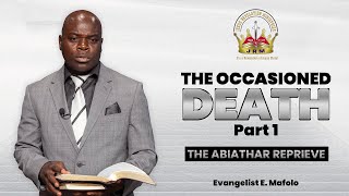 The Occasioned Death Part 1 The Abiathar Reprieve  Evangelist E Mafolo  31 August 2024 [upl. by Thorvald]