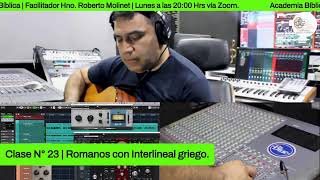 Academia Bíblica  Romanos con Interlineal Griego Hno Roberto Molinet [upl. by Baldwin]