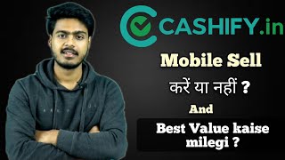 Should you sell your mobile to cashify   How to sell your mobile in best price [upl. by Qahsi654]