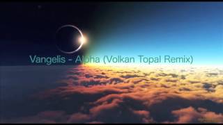 Vangelis  Alpha Volkan Topal Remix [upl. by Giavani233]