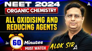 NEET 2024 ORGANIC CHEMISTRY  ALL OXIDISING AND REDUCING AGENTS  CHEMISTRY BY ALOK SIR [upl. by Nnaear]